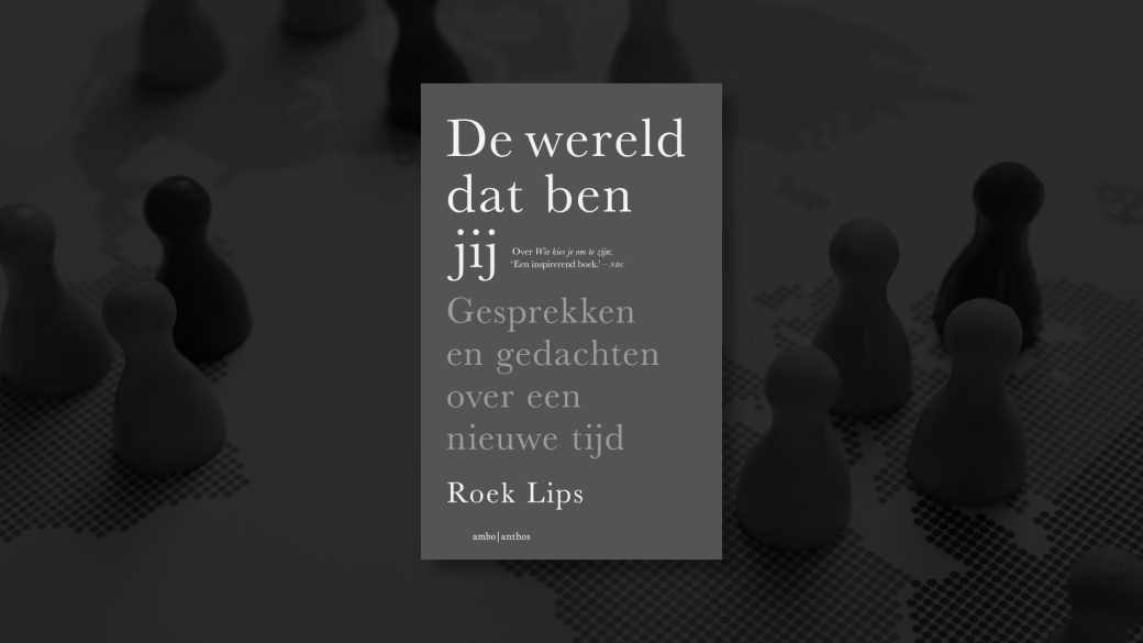 Boek - De wereld dat ben jij - Roek Lips